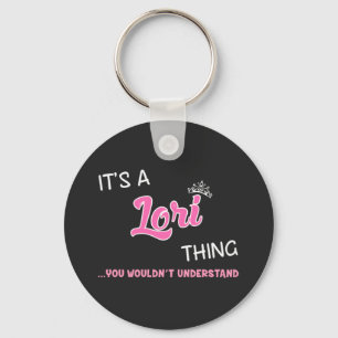 It's a Lori thing you wouldn't understand Key Ring