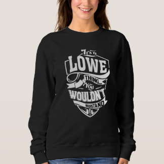 It's A Lowe Thing Sweatshirt