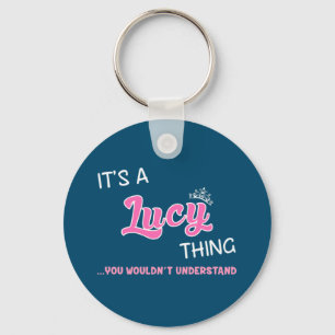 It's a Lucy thing you wouldn't understand Key Ring