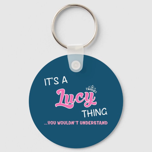 It's a Lucy thing you wouldn't understand Key Ring (Front)