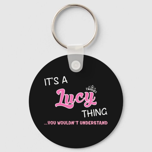 It's a Lucy thing you wouldn't understand Key Ring (Front)