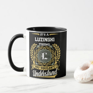 It's a LUZINSKI Thing You Wouldn't Understand Mug