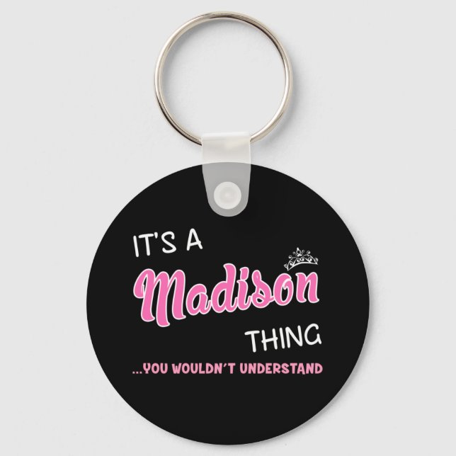 It's a Madison thing you wouldn't understand Key Ring (Front)
