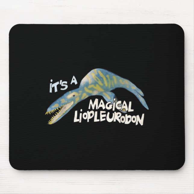 It's A Magical Liopleurodon  Mouse Mat (Front)