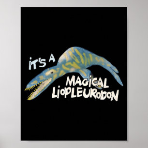 It's A Magical Liopleurodon  Poster