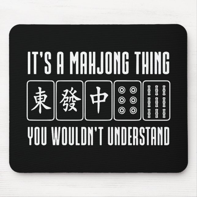 It's a Mahjong thing you wouldn't understand Mouse Mat (Front)