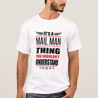 It's A Mail Man Thing T-Shirt