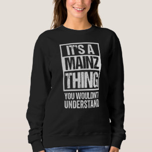 It's A Mainz Thing You Wouldn't Understand Hesse H Sweatshirt