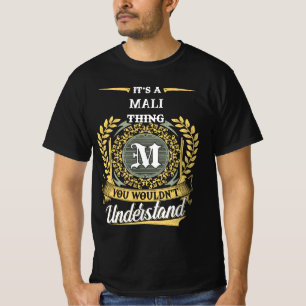It's a MALI Thing You Wouldn't Understand T-Shirt