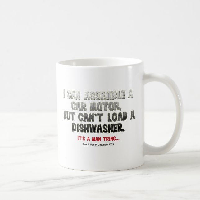 It's a Man Thing: Can't load a dishwasher Coffee Mug (Right)