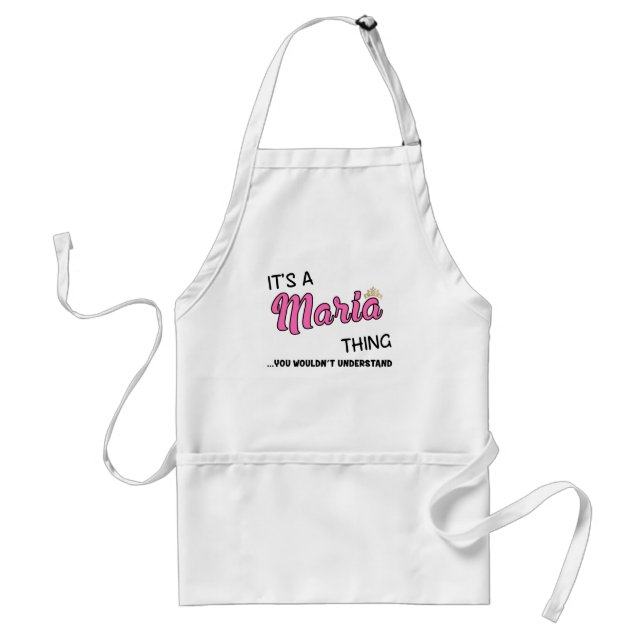 It's a Maria thing you wouldn't understand Standard Apron (Front)