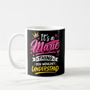 It's a Marie Thing You Wouldn't Understand Coffee Mug