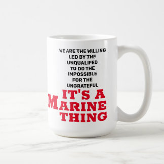 IT'S A MARINE THING COFFEE MUG