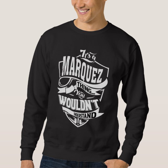 It's A Marquez Thing   Sweatshirt (Front)
