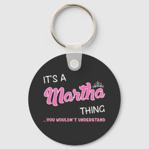 It's a Martha thing you wouldn't understand Key Ring
