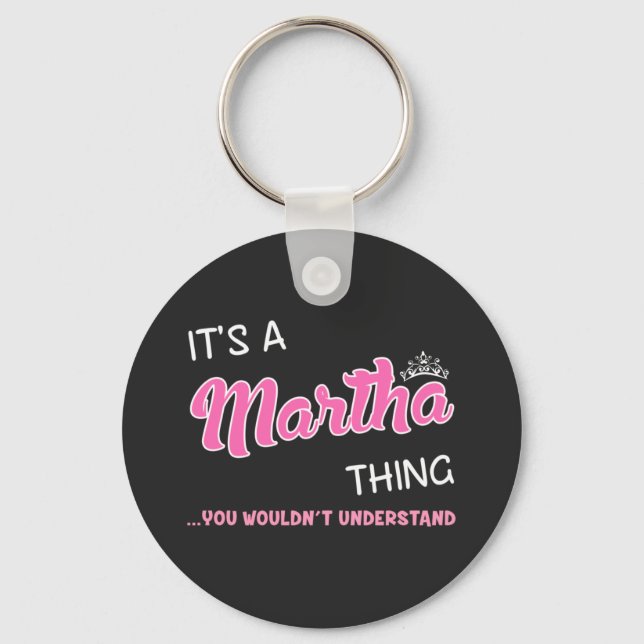 It's a Martha thing you wouldn't understand Key Ring (Front)