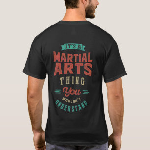It's a Martial Arts Thing T-shirt