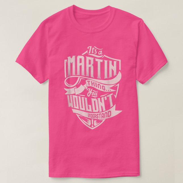 It's A MARTIN Thing You Wouldn't Understand Classi T-Shirt (Design Front)