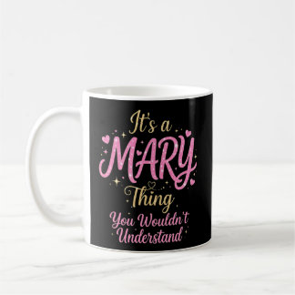 It's A Mary Thing Gold Pink Gift For Women Coffee Mug