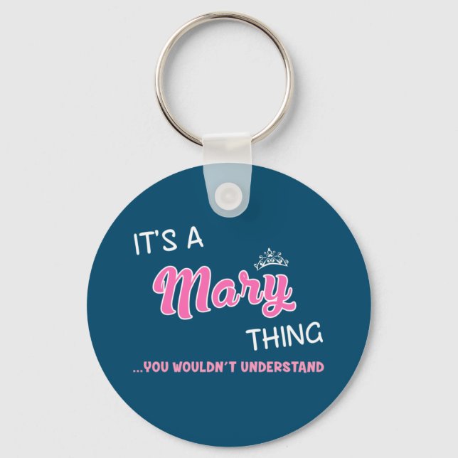 It's a Mary thing you wouldn't understand name Key Ring (Front)