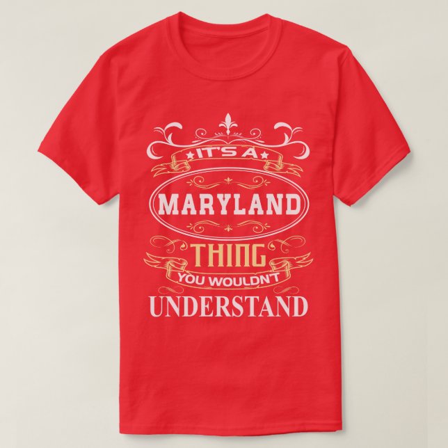 Its A Maryland You Wouldnt Understand T-Shirt (Design Front)