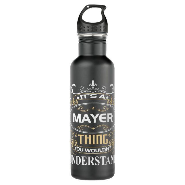 It's A Mayer Thing You Wouldn't Understand 710 Ml Water Bottle (Front)