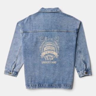 It's a MCAULIFFE thing you wouldn't understand    Denim Jacket