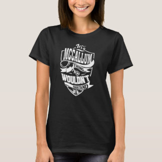It's a MCCALLUM Thing T-Shirt