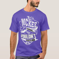 Its a MCKEE Thing Gifts 