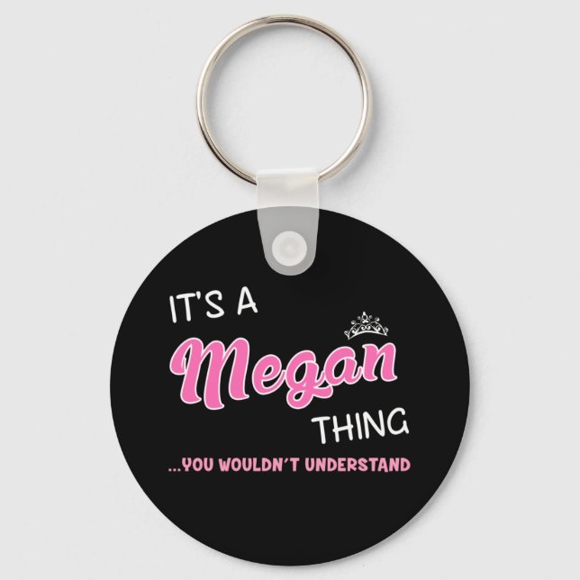 It's a Megan thing you wouldn't understand Key Ring (Front)