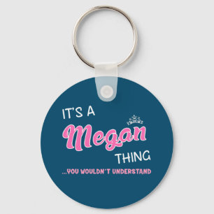 It's a Megan thing you wouldn't understand Key Ring