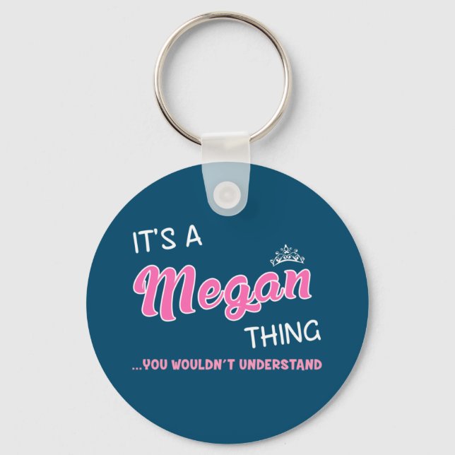 It's a Megan thing you wouldn't understand Key Ring (Front)