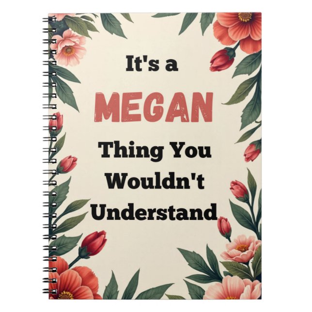 It's a Megan Thing You Wouldn't Understand Notebook (Front)