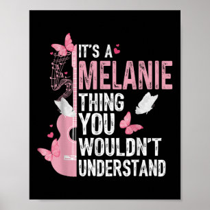 Its A Melanie Thing You Wouldnt Understand Girls T Poster