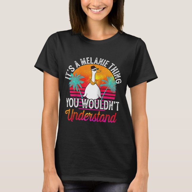 It's A Melanie Thing You Wouldn't Understand Melan T-Shirt (Front)