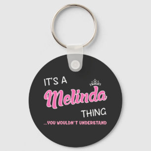 It's a Melinda thing you wouldn't understand Key Ring
