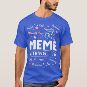 It's a Meme Thing Funny Sayings Cute Grandma Mothe T-Shirt