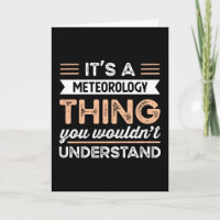 It's a Meteorology Thing Funny Meteorologist Gift