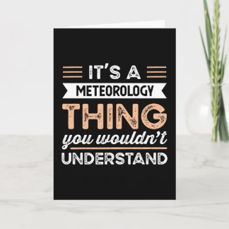It's a Meteorology Thing Funny Meteorologist Gift Card