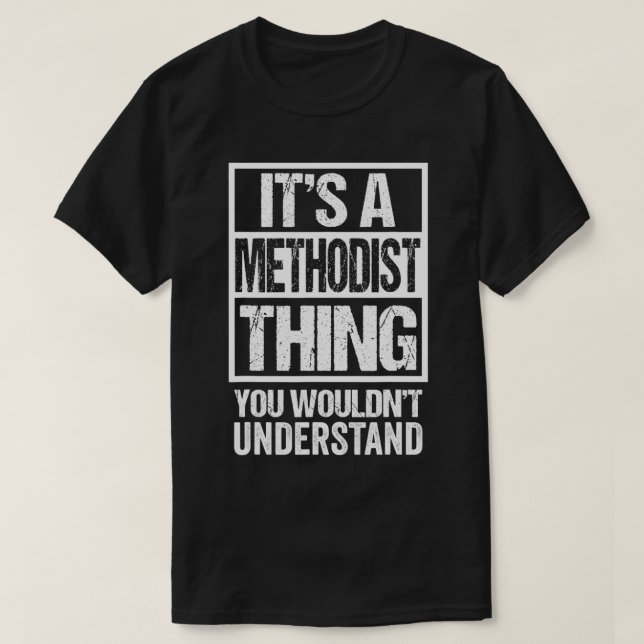 It's A Methodist Thing You Wouldn't Understand Rel T-Shirt (Design Front)