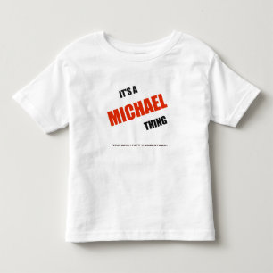 "It's a Michael Thing" T- Shirt