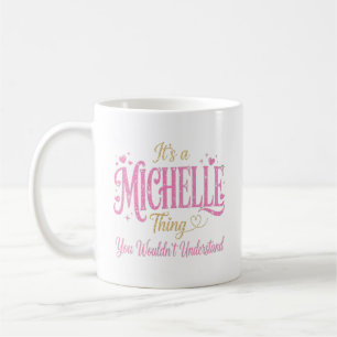 It's A Michelle Thing Pink Gold Women Gift Coffee Mug