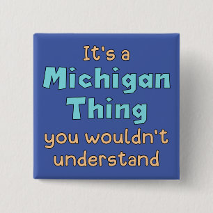 It's a Michigan Thing 15 Cm Square Badge
