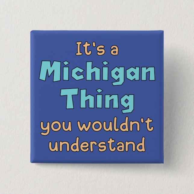 It's a Michigan Thing    15 Cm Square Badge (Front)