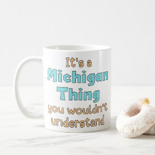 It's a Michigan Thing Coffee Mug