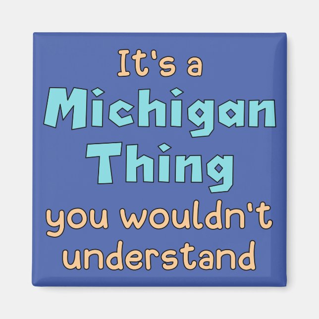 It's a Michigan Thing  Magnet (Front)