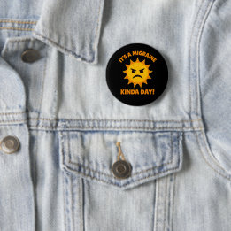 It's A Migraine Kinda Day 6 Cm Round Badge
