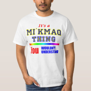 It's A  MI'KMAQ THING  YOU WOULDN'T UNDERSTAND T-Shirt