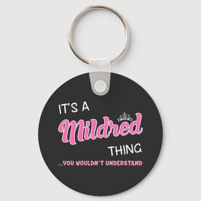 It's a Mildred thing you wouldn't understand Key Ring (Front)