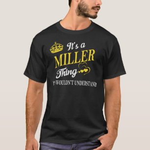 It's a MILLER Thing You Wouldn't Understand T-Shirt